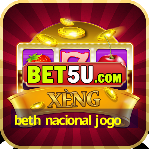 beth nacional jogo